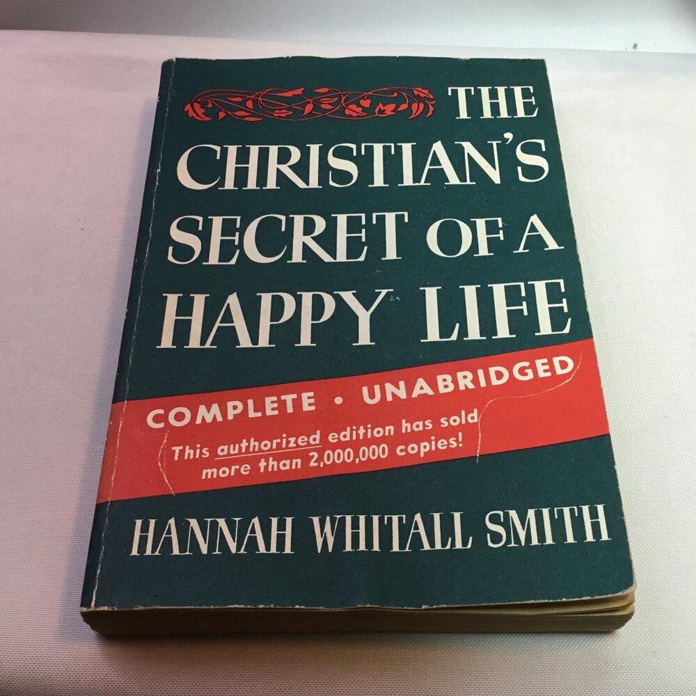 The Christian's Secret of a Happy Life - Hannah Whitall Smith - Paperback - ...